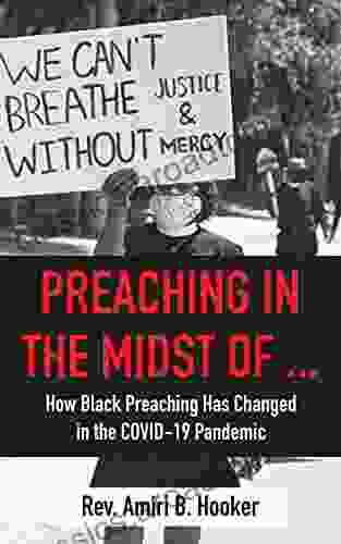 Preaching In The Midst Of : How Black Preaching Has Changed In The COVID 19 Pandemic