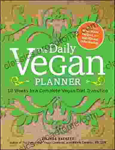 The Daily Vegan Planner: Twelve Weeks to a Complete Vegan Diet Transition