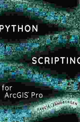 Python Scripting For ArcGIS Paul A Zandbergen