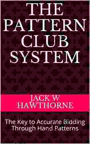 The Pattern Club System: The Key To Accurate Bidding Through Hand Patterns