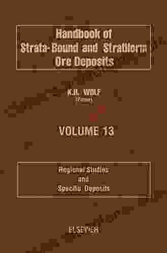 Regional Studies and Specific Deposits (Handbook of Strata Bound and Stratiform Ore Deposits 13)