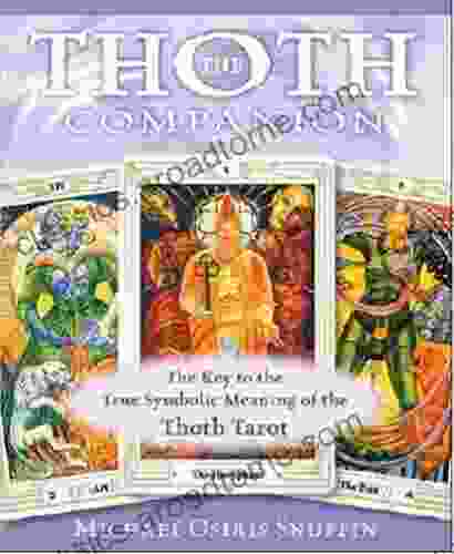 The Thoth Companion: The Key To The True Symbolic Meaning Of The Thoth Tarot