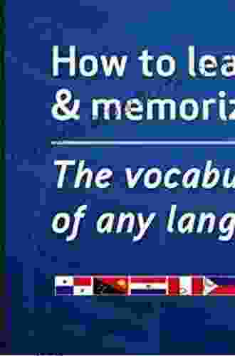 How to Learn and Memorize English Vocabulary Using a Memory Palace Specifically Designed for the English Language (and adaptable to many other languages too) (Special Edition for ESL Students)