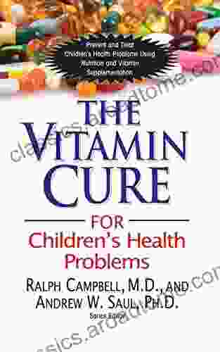 The Vitamin Cure For Children S Health Problems