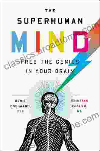 The Superhuman Mind: Free The Genius In Your Brain