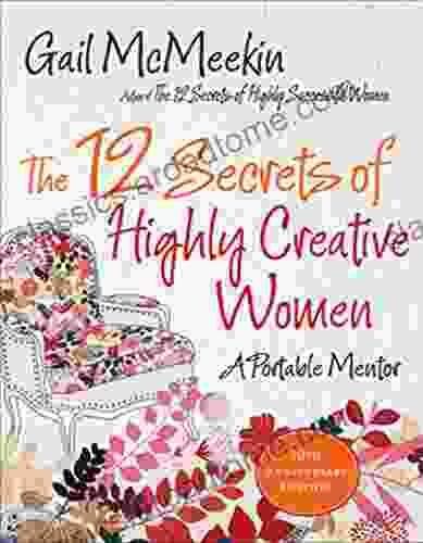 The 12 Secrets Of Highly Creative Women: A Portable Mentor