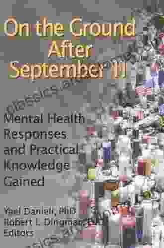 On the Ground After September 11: Mental Health Responses and Practical Knowledge Gained