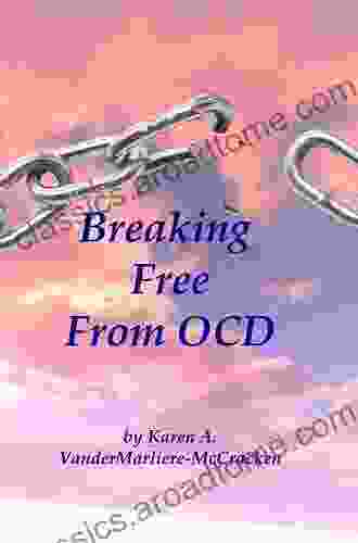 Breaking Free From OCD: A CBT Guide For Young People And Their Families