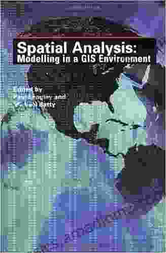 Spatial Analysis: Modelling in a GIS Environment