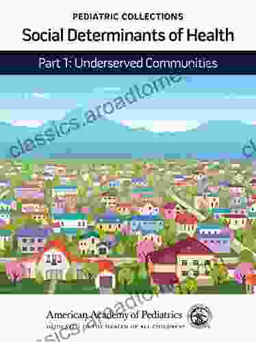 Pediatric Collections: Social Determinants of Health Part 1: Underserved Communities