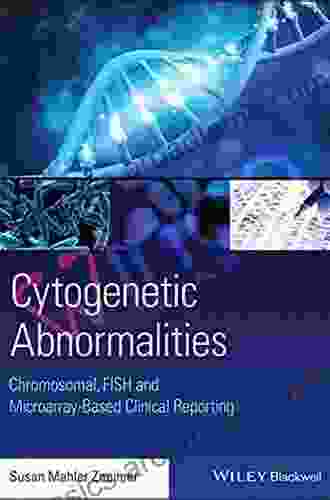 Cytogenetic Abnormalities: Chromosomal FISH And Microarray Based Clinical Reporting And Interpretation Of Result