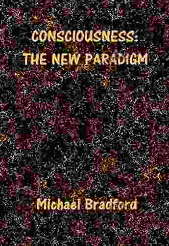 Consciousness: The New Paradigm Andrea Sfiligoi