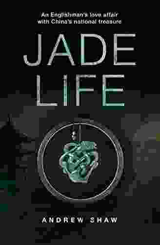 Jade Life Andrew Shaw