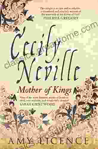 Cecily Neville: Mother Of Kings