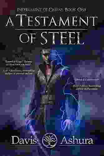 A Testament Of Steel: An Anchored Worlds Novel (Instrument Of Omens 1)