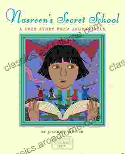 Nasreen s Secret School: A True Story from Afghanistan