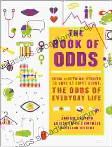 Of Odds: From Lightning Strikes To Love At First Sight The Odds Of Everyday Life