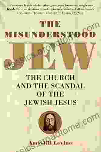 The Misunderstood Jew: The Church and the Scandal of the Jewish Jesus