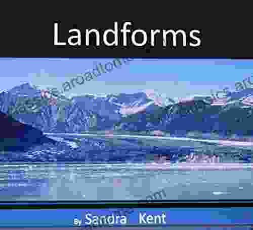 Landforms: Earth Science For Kids