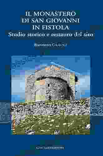 Il Monastero Di San Giovanni In Fistola Studio Storico E Restauro Del Sito