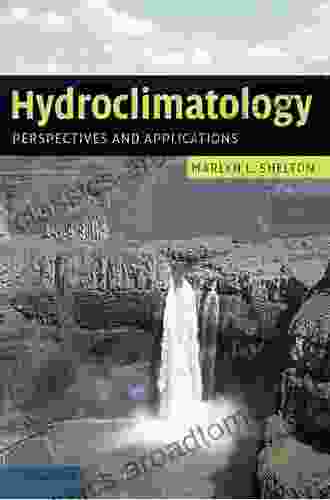 Hydroclimatology: Perspectives And Applications Marlyn L Shelton