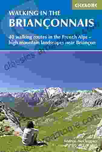 Walking in the Brianconnais: 40 walking routes in the French Alps exploring high mountain landscapes near Briancon (Cicerone Walking Guide)