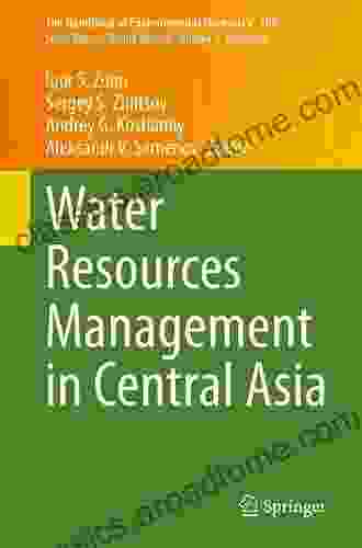 Water Resources Management In Central Asia (The Handbook Of Environmental Chemistry 105)