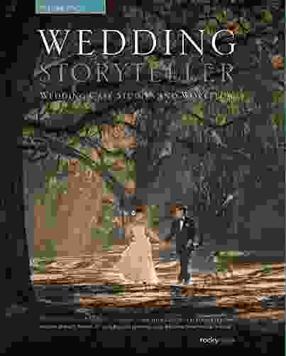 Wedding Storyteller Volume 2: Wedding Case Studies and Workflow