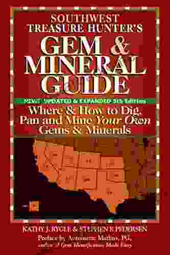 Southwest Treasure Hunter S Gem And Mineral Guide (5th Ed ): Where And How To Dig Pan And Mine Your Own Gems And Minerals (Gem Mineral Guide)