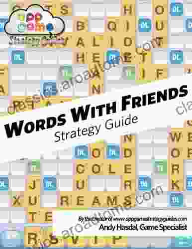 Words With Friends Strategy Guide Strategy Tips And Advice To Win Honestly