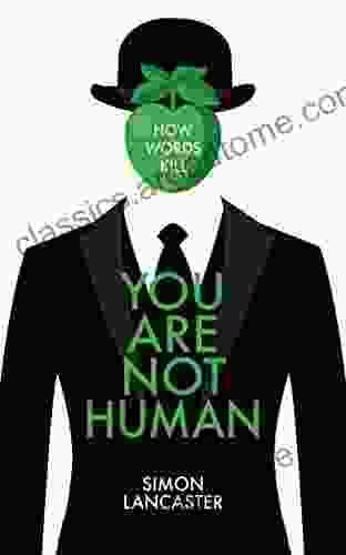 You Are Not Human: How Words Kill