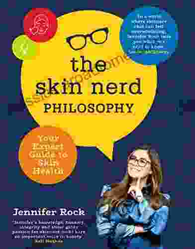 The Skin Nerd Philosophy: Your Expert Guide To Skin Health